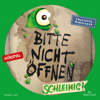 Charlotte Habersack: Bitte nicht öffnen - Hörspiele 2: Schleimig! Das Hörspiel