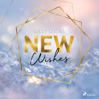 Lilly Lucas: New Wishes: Roman (Green Valley Love 7)