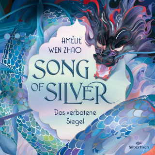 Amélie Wen Zhao: Song of Silver 1: Das verbotene Siegel