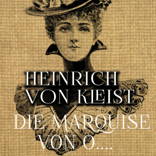 Heinrich von Kleist: Die Marquise von O…