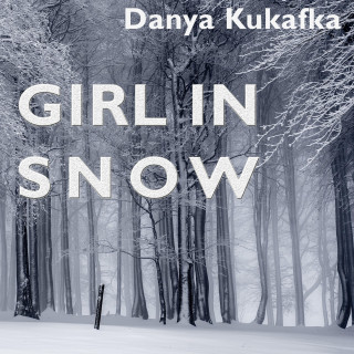 Danya Kukafka: Girl in Snow