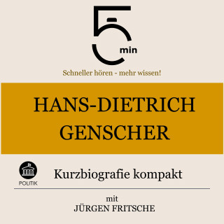 5 Minuten, 5 Minuten Biografien, Jürgen Fritsche: Hans-Dietrich Genscher: Kurzbiografie kompakt