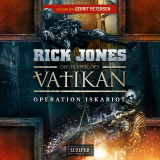 Rick Jones: OPERATION ISKARIOT (Die Ritter des Vatikan 3)