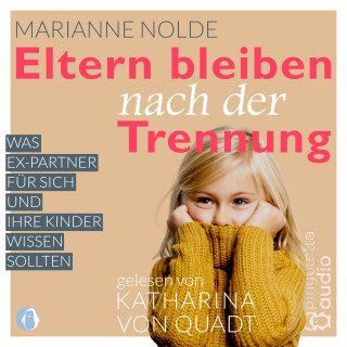 Marianne Nolde: Eltern bleiben nach der Trennung