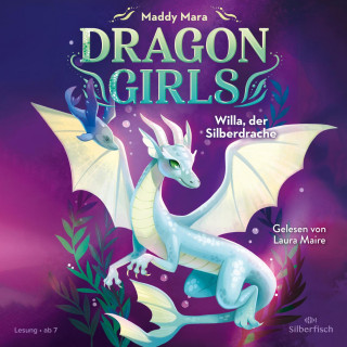 Maddy Mara: Dragon Girls 2: Dragon Girls – Willa, der Silberdrache