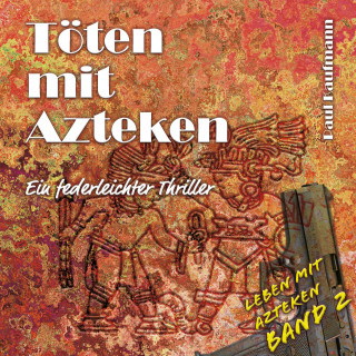 Paul Kaufmann: Töten mit Azteken