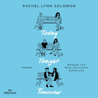 Rachel Lynn Solomon: Today Tonight Tomorrow