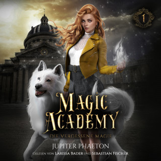 Jupiter Phaeton, Fantasy Hörbücher, Winterfeld Verlag: Magic Academy - Die vergessene Magie - Fantasy Hörbuch
