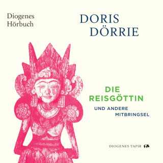 Doris Dörrie: Die Reisgöttin