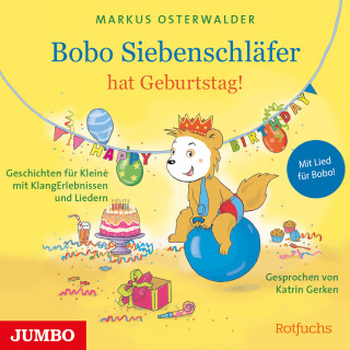 Diana Steinbrede, Markus Osterwalder: Bobo Siebenschläfer hat Geburtstag!