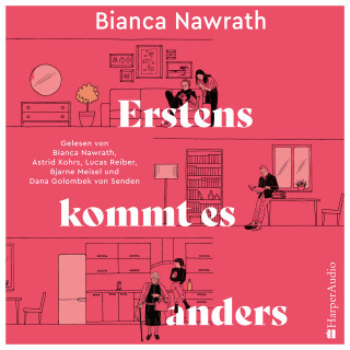 Bianca Nawrath: Erstens kommt es anders (ungekürzt)