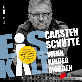 Carsten Schütte: Eiskalt – Wenn Kinder morden