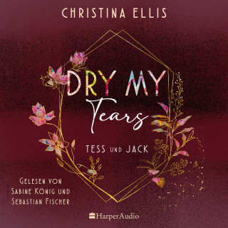 Christina Ellis: Dry my Tears (ungekürzt)