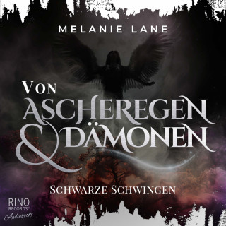 Melanie Lane: Von Ascheregen & Dämonen - Schwarze Schwingen