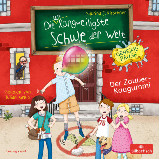Sabrina J. Kirschner: Die unlangweiligste Schule der Welt. Geheime Pause 1: Der Zauber-Kaugummi