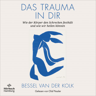 Bessel van der Kolk: Das Trauma in dir