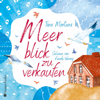 Tina Martens: Meerblick zu verkaufen (ungekürzt)