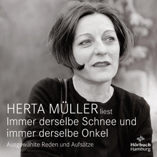 Herta Müller: Immer derselbe Schnee und immer derselbe Onkel