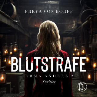 Freya von Korff: Blutstrafe