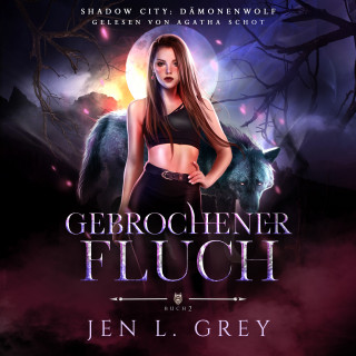 Jen L. Grey, Fantasy Hörbücher, Romantasy Hörbücher: Dämonenwolf 2 - Gebrochener Fluch - Werwolf Hörbuch