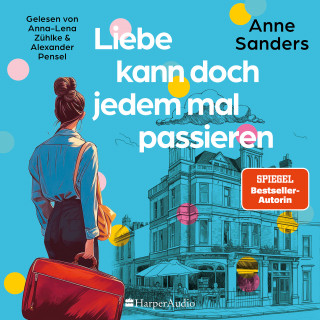 Anne Sanders: Liebe kann doch jedem mal passieren (ungekürzt)
