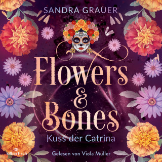 Sandra Grauer: Flowers & Bones 2: Kuss der Catrina