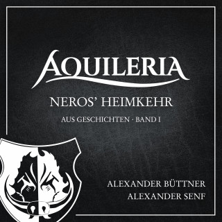 Alexander Büttner: Neros' Heimkehr (AQUILERIA · aus Geschichten Band I)