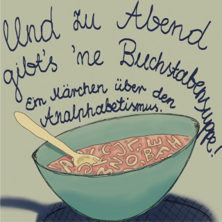 Karolina Kuczynska, Ewelina Kuczynska: Und zu Abend gibt's ne Buchstabensuppe!