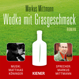 Markus Mittmann: Wodka mit Grasgeschmack