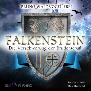 Bruno Waldvogel-Frei: Die Verschwörung der Bruderschaft