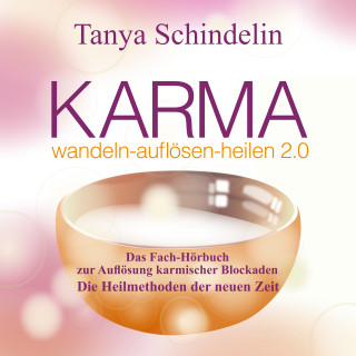 Tanya Schindelin: KARMA wandeln-auflösen-heilen 2.0