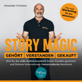 Alexander Christiani: Story Magic | GEHÖRT | VERSTANDEN | GEKAUFT