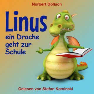 Norbert Golluch: Linus - Ein Drache geht zur Schule