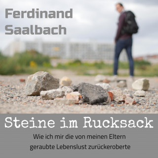 Ferdinand Saalbach: Steine im Rucksack (Hörbuch)
