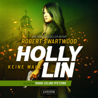 Robert Swartwood: KEINE WAHL (Holly Lin 2)