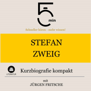 5 Minuten, 5 Minuten Biografien, Jürgen Fritsche: Stefan Zweig: Kurzbiografie kompakt