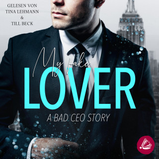 Olivia Swan: My Fake Lover: A Bad CEO Story