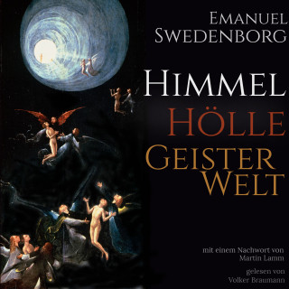 Emanuel Swedenborg: Himmel Hölle Geisterwelt