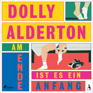 Dolly Alderton: Am Ende ist es ein Anfang