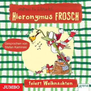 Andreas H. Schmachtl: Hieronymus Frosch feiert Weihnachten