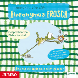 Andreas H. Schmachtl: Hieronymus Frosch. Das hat die Welt noch nicht gesehen