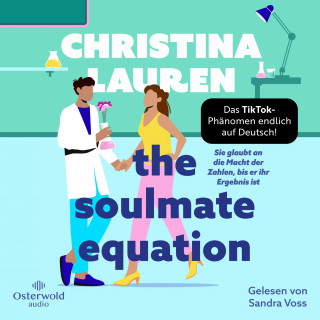 Christina Lauren: The Soulmate Equation – Sie glaubt an die Macht der Zahlen, bis er ihr Ergebnis ist