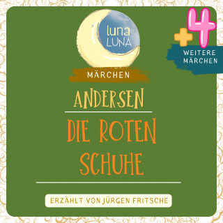 Hans Christian Andersen, Luna Luna: Die roten Schuhe plus vier weitere Märchen von Hans Christian Andersen