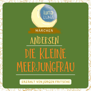 Hans Christian Andersen, Luna Luna: Die kleine Meerjungfrau