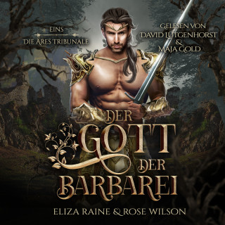 Eliza Raine, Rose Wilson, Fantasy Hörbücher, Romantasy Hörbücher: Der Gott des Krieges (Die Ares Tribunale 1) Griechische Fantasy Hörbuch