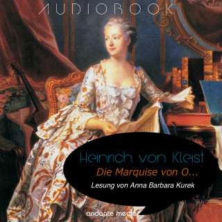 Heinrich von Kleist: Die Marquise von O...