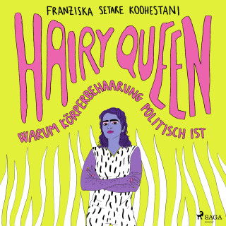Franziska Setare Koohestani: Hairy Queen