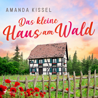 Amanda Kissel: Das kleine Haus am Wald