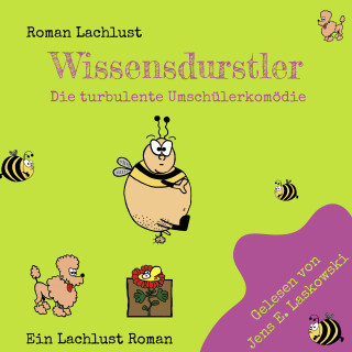 Roman Lachlust: Wissensdurstler