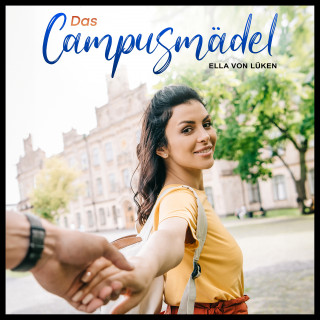 Ella von Lüken: Das Campusmädel